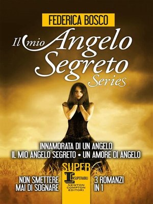 cover image of Il mio angelo segreto Series